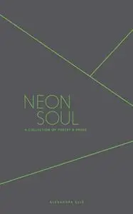 «Neon Soul» by Alexandra Elle