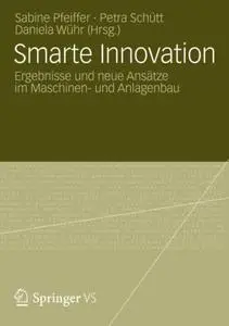 Smarte Innovation: Ergebnisse und neue Ansätze im Maschinen- und Anlagenbau