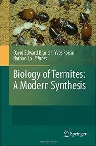 Biology of Termites: a Modern Synthesis