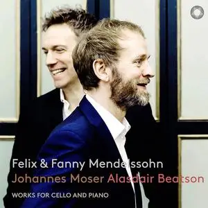 Johannes Moser, Alasdair Beatson - Felix & Fanny Mendelssohn: Works for Cello and Piano (2019)