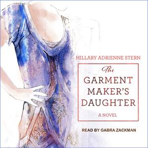 «The Garment Maker’s Daughter» by Hillary Adrienne Stern