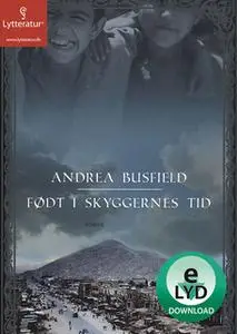 «Født i skyggernes tid» by Andrea Busfield