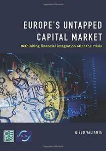 Europe's Untapped Capital Market: Rethinking Financial Integration After the Crisis