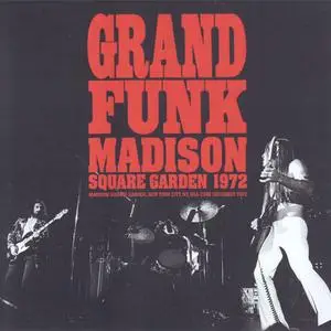 Grand Funk - Madison Square Garden 1972 (2019) {Uxbridge}