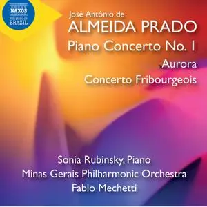 Sonia Rubinsky, Minas Gerais Philharmonic Orchestra - Prado: Piano Concerto No. 1, Aurora & Concerto Fribourgeois (2020)