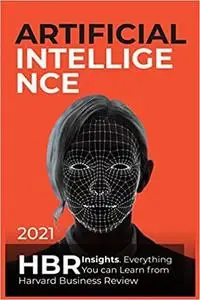 Artificial Intelligence: 2021 HBR Insights . Everything You can Learn from Harvard Business Review