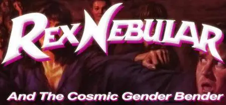 Rex Nebular and the Cosmic Gender Bender (1992)