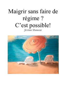 Maigrir sans faire de régime ? C'est possible ! - Jerome Dumont