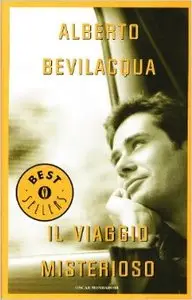 Alberto Bevilacqua - Il viaggio misterioso (repost)