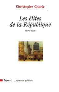 Christophe Charle, "Les élites de la République"
