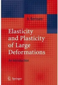 Elasticity and Plasticity of Large Deformations: An Introduction