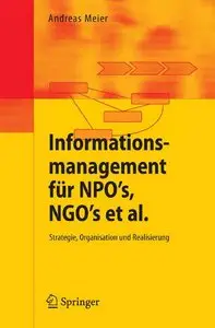 Informationsmanagement für NPOs, NGOs et al: Strategie, Organisation und Realisierung