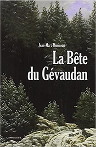 La bête du Gévaudan - Jean-Marc Moriceau