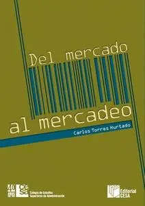 «Del mercado al mercadeo» by Carlos Torres