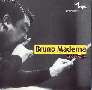 Bruno Maderna [1920 Venezia - 1973 Darmstadt] Oboe Concertos (2006)