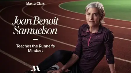 MasterClass - Joan Benoit Samuelson Teaches the Runner’s Mindset