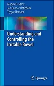Understanding and Controlling the Irritable Bowel (Repost)