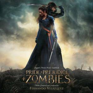 Fernando Velazquez - Pride and Prejudice and Zombies (Original Motion Picture Soundtrack) (2016)