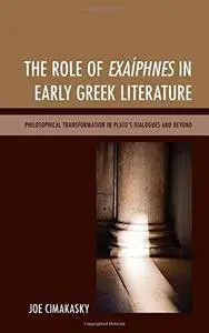 The Role of Exaíphnes in Early Greek Literature: Philosophical Transformation in Plato’s Dialogues and Beyond