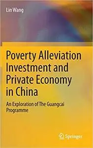 Poverty Alleviation Investment and Private Economy in China: An Exploration of The Guangcai Programme