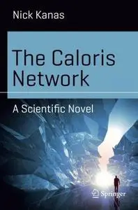 The Caloris Network: A Scientific Novel