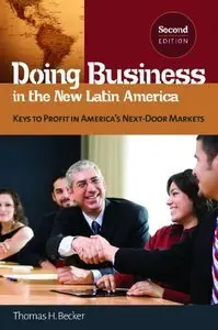 Doing Business in the New Latin America: Keys to Profit in America's Next-Door Markets (repost)