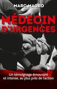 Marc Magro, "Médecin d'urgences"