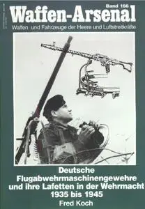 Deutsche Flugabwehrmaschinengewehre und ihre Lafetten in der Wehrmacht 1935-1945 (Waffen-Arsenal Band 166)