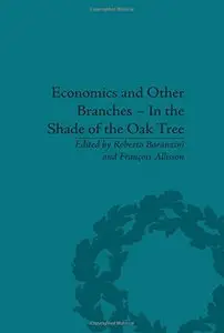 Economics and Other Branches - In the Shade of the Oak Tree: Essays in Honour of Pascal Bridel
