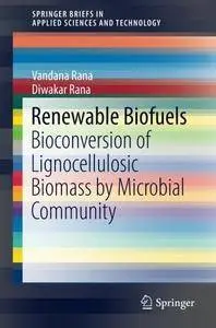 Renewable Biofuels: Bioconversion of Lignocellulosic Biomass by Microbial Community