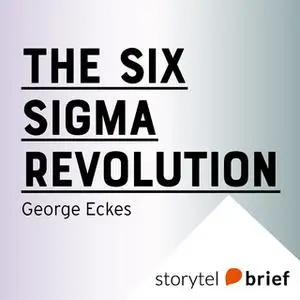 «The Six Sigma Revolution» by George Eckes