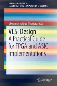 VLSI Design: A Practical Guide for FPGA and ASIC Implementations
