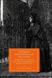 Victorian Renovations of the Novel: Narrative Annexes and the Boundaries of Representation by Suzanne Keen