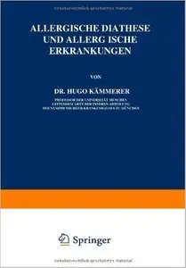 Allergische Diathese und Allergische Erkrankungen, zweite Auflage by Dr. Hugo Kämmerer