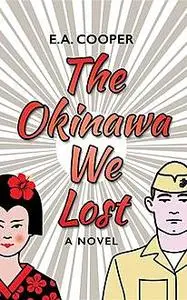 «The Okinawa We Lost» by E.A. Cooper