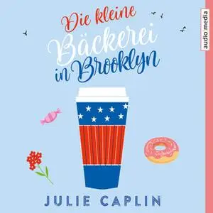 «Die kleine Bäckerei in Brooklyn» by Julie Caplin