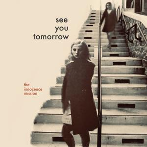 The Innocence Mission - See You Tomorrow (2020)