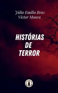 «Histórias de Terror» by Júlio Emíio Braz, Victor Moura