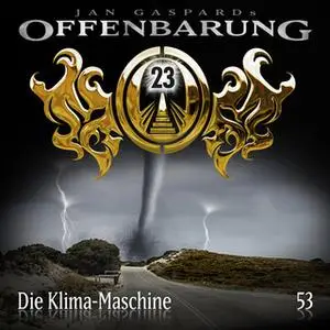 «Offenbarung 23 - Folge 53: Die Klima-Maschine» by Jan Gaspard