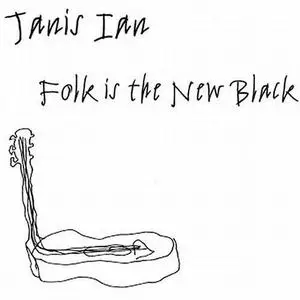 Janis Ian - Folk Is the New Black (2006)