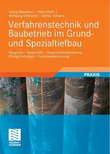 Verfahrenstechnik und Baubetrieb im Grund- und Spezialtiefbau