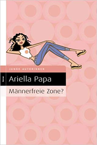 Männerfreie Zone? - Ariella Papa