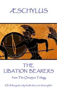 «The Libation Bearers» by Aeschylus