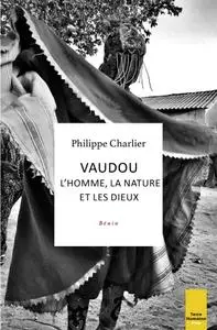 Philippe Charlier, "Vaudou : l'homme, la nature et les dieux"