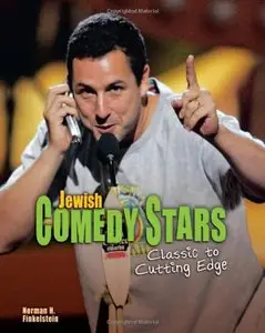 Jewish Comedy Stars: Classic to Cutting Edge by Norman H. Finkelstein