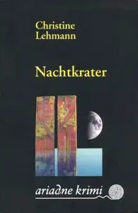 Christine Lehmann - Nachtkrater