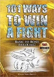 101 Ways To Win A Fight: Basic To Bone Breaking