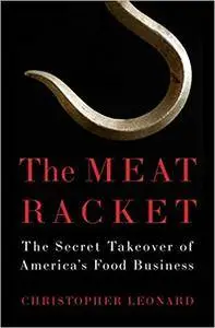 The Meat Racket: The Secret Takeover of America's Food Business