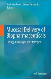 Mucosal Delivery of Biopharmaceuticals: Biology, Challenges and Strategies [Repost]