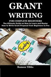 GRANT WRITING FOR COMPLETE BEGINNERS